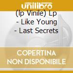(lp Vinile) Lp - Like Young - Last Secrets cd
