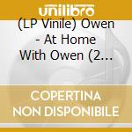 (LP Vinile) Owen - At Home With Owen (2 Lp) vinile