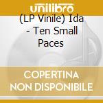 (LP Vinile) Ida - Ten Small Paces vinile