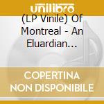 (LP Vinile) Of Montreal - An Eluardian Instance lp vinile di Montreal Of