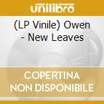 (LP Vinile) Owen - New Leaves vinile