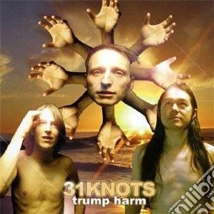 31knots - Trump Harm cd musicale di 31knots