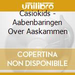 Casiokids - Aabenbaringen Over Aaskammen cd
