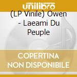 (LP Vinile) Owen - Laeami Du Peuple lp vinile di Owen