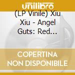 (LP Vinile) Xiu Xiu - Angel Guts: Red Classroom vinile