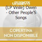 (LP Vinile) Owen - Other People'S Songs vinile