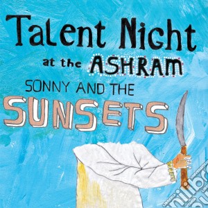(LP Vinile) Sonny & The Sunsets - Talent Night At The Ashram lp vinile di Sonny & the sunsets