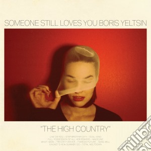 Someone Still Loves You Boris Yeltsin - The High Country cd musicale di Someone still loves
