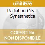 Radiation City - Synesthetica cd musicale di Radiation City