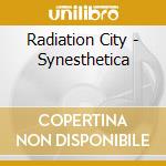 Radiation City - Synesthetica cd