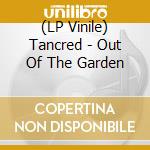 (LP Vinile) Tancred - Out Of The Garden vinile