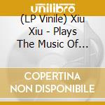 (LP Vinile) Xiu Xiu - Plays The Music Of Twin Peaks lp vinile di Xiu Xiu