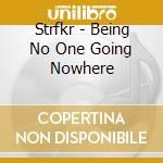 Strfkr - Being No One Going Nowhere cd