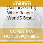 (Audiocassetta) White Reaper - World'S Best American.. cd