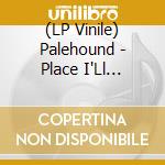(LP Vinile) Palehound - Place I'Ll Always Go vinile