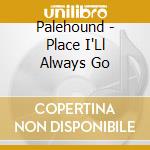 Palehound - Place I'Ll Always Go cd