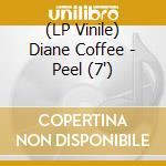 (LP Vinile) Diane Coffee - Peel (7