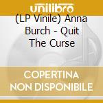 (LP Vinile) Anna Burch - Quit The Curse lp vinile di Anna Burch