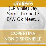 (LP Vinile) Jay Som - Pirouette B/W Ok Meet Me Underwater vinile