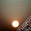 (LP Vinile) Dusted - Blackout Summer cd