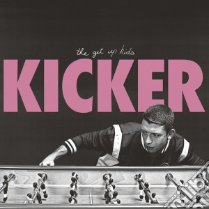 Get Up Kids - Kicker cd musicale di Get Up Kids