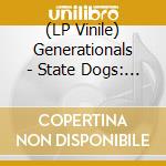 (LP Vinile) Generationals - State Dogs: Singles 2017-18 vinile