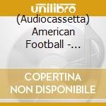 (Audiocassetta) American Football - American Football (#3) (Cassette) cd