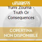 Yumi Zouma - Truth Or Consequences cd