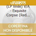 (LP Vinile) V/A - Exquisite Corpse (Red Vinyl) vinile