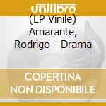 (LP Vinile) Amarante, Rodrigo - Drama lp vinile