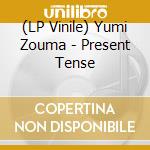 (LP Vinile) Yumi Zouma - Present Tense vinile