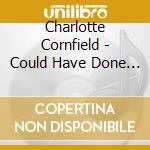 Charlotte Cornfield - Could Have Done Anything cd