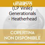 (LP Vinile) Generationals - Heatherhead vinile