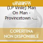 (LP Vinile) Man On Man - Provincetown - Blue Vinyl lp vinile