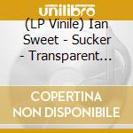 (LP Vinile) Ian Sweet - Sucker - Transparent Red Vinyl lp vinile