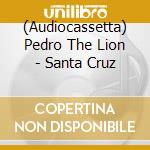 (Audiocassetta) Pedro The Lion - Santa Cruz cd