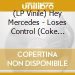 (LP Vinile) Hey Mercedes - Loses Control (Coke Bottle Clear Vinyl) vinile