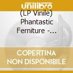 (LP Vinile) Phantastic Ferniture - Change My Mind / Dare To Fall In Love (White/Black/Orange Mixed Vinyl) vinile