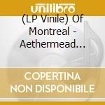 (LP Vinile) Of Montreal - Aethermead (Cloudy Clear Vinyl) vinile