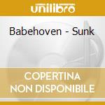 Babehoven - Sunk cd musicale