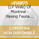 (LP Vinile) Of Montreal - Hissing Fauna Are You The Dest (2 Lp) vinile