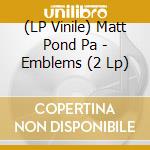 (LP Vinile) Matt Pond Pa - Emblems (2 Lp) lp vinile di Matt Pond Pa