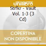 Strfkr - Vault Vol. 1-3 (3 Cd) cd