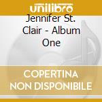 Jennifer St. Clair - Album One cd