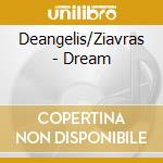 Deangelis/Ziavras - Dream cd musicale di Deangelis/Ziavras