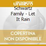 Schwartz Family - Let It Rain cd