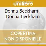 Donna Beckham - Donna Beckham cd musicale di Donna Beckham