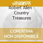 Robert Allen - Country Treasures cd musicale di Robert Allen