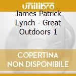 James Patrick Lynch - Great Outdoors 1 cd