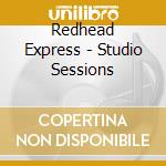 Redhead Express - Studio Sessions cd